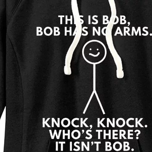 This Is Bob Bob Has No Arms Sarcastic Novelty Gifts Women's Fleece Hoodie