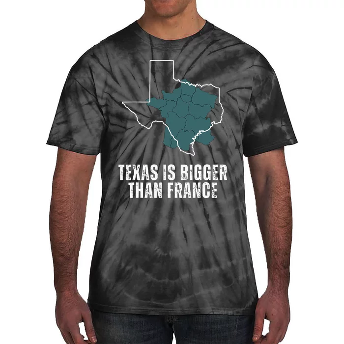 Texas Is Bigger Than France And Armed Funny Usa Tie-Dye T-Shirt