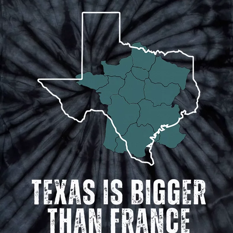 Texas Is Bigger Than France And Armed Funny Usa Tie-Dye T-Shirt