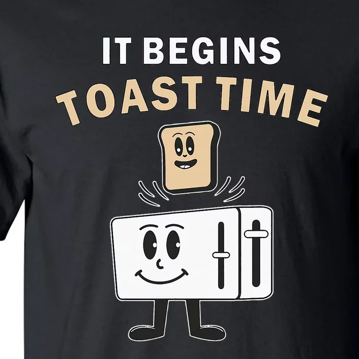 Toaster It Begins Toast Time Toast Breakfast Toast Bread Tall T-Shirt