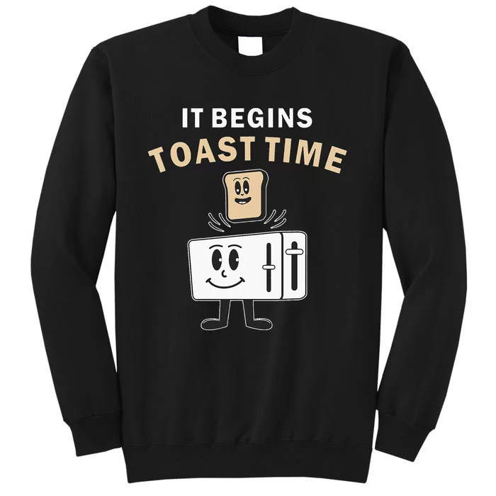 Toaster It Begins Toast Time Toast Breakfast Toast Bread Tall Sweatshirt