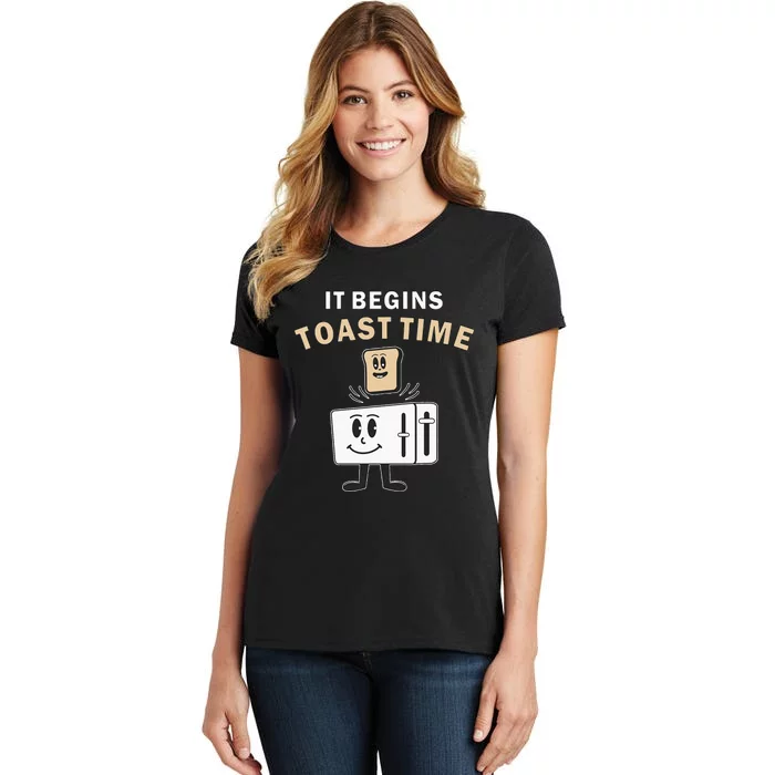 Toaster It Begins Toast Time Toast Breakfast Toast Bread Women's T-Shirt