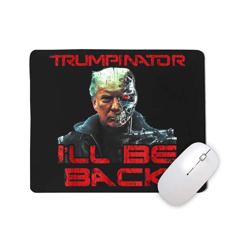 Trumpinator I'll Be Back 2024 Hilarious Donald Trump Mousepad