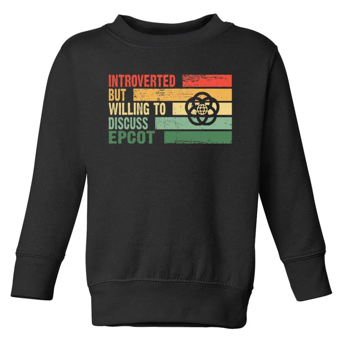 Trendy Introverted But Willing To Discuss Epcot Toddler Sweatshirt