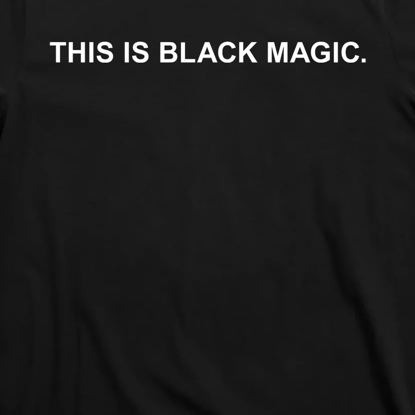 This Is Black Magic T-Shirt