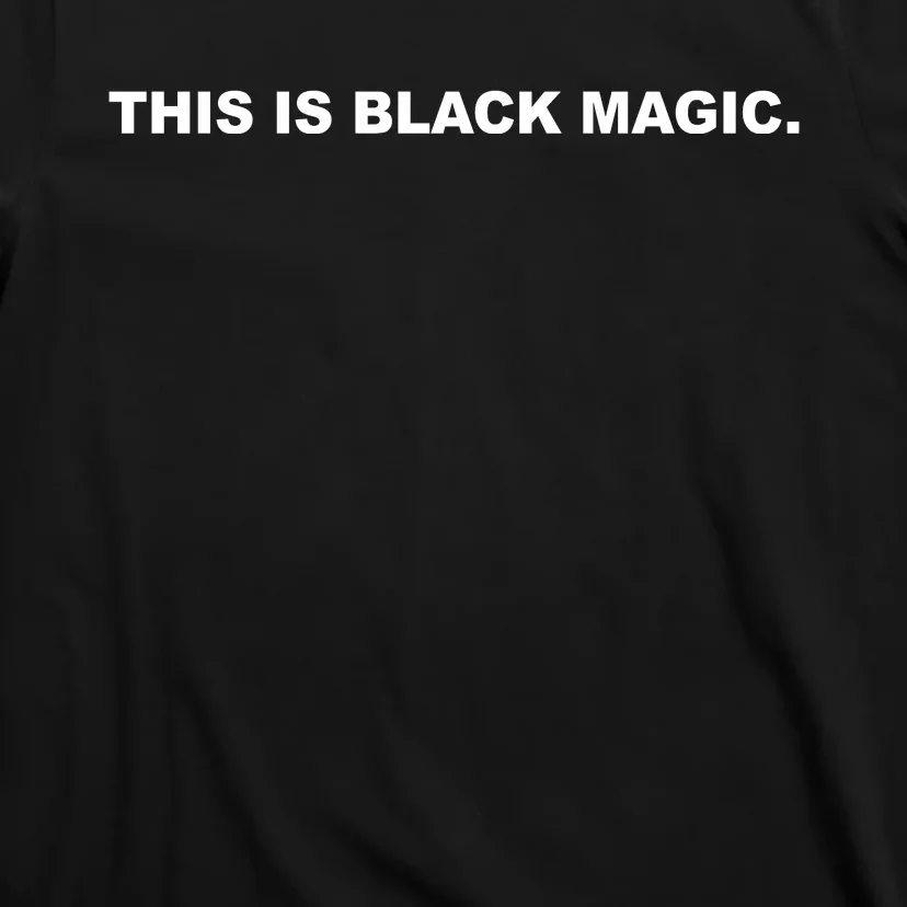 This Is Black Magic T-Shirt