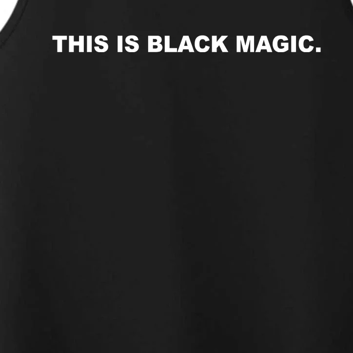 This Is Black Magic Performance Tank