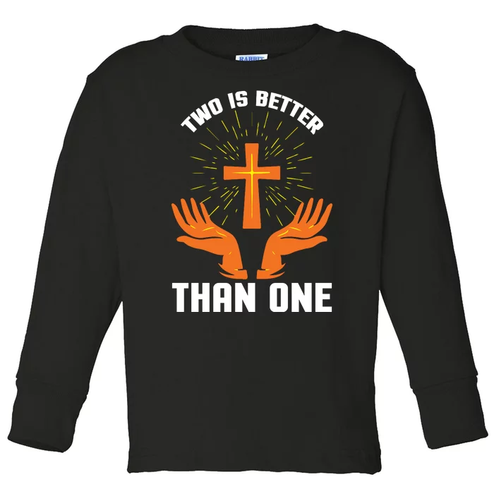 Two Is Better Than One Toddler Long Sleeve Shirt