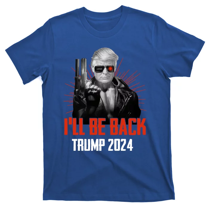 Trumpinator I'll Be Back 2024 Donald Trump 2024 I'll Be Back T-Shirt