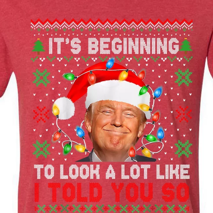 Trump It's Beginning To I Told You So Ugly Christmas Sweater V-Neck T-Shirt