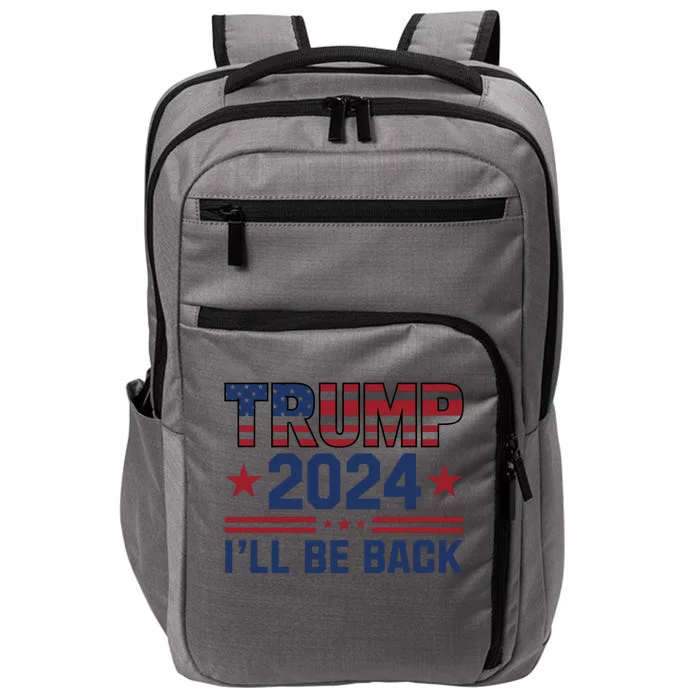 Trump ILl Be Back 2024 Graphic Impact Tech Backpack