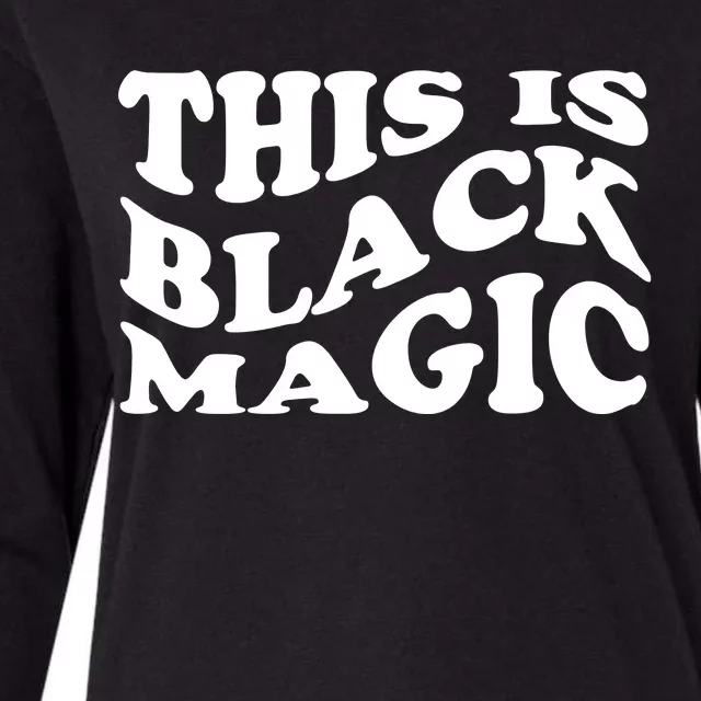 This Is Black Magic Black History Month Womens Cotton Relaxed Long Sleeve T-Shirt