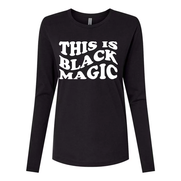 This Is Black Magic Black History Month Womens Cotton Relaxed Long Sleeve T-Shirt