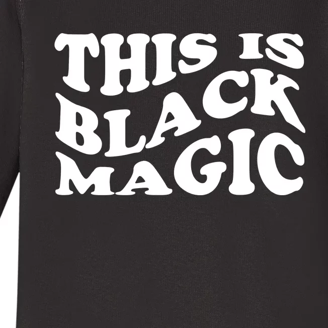 This Is Black Magic Black History Month Baby Long Sleeve Bodysuit