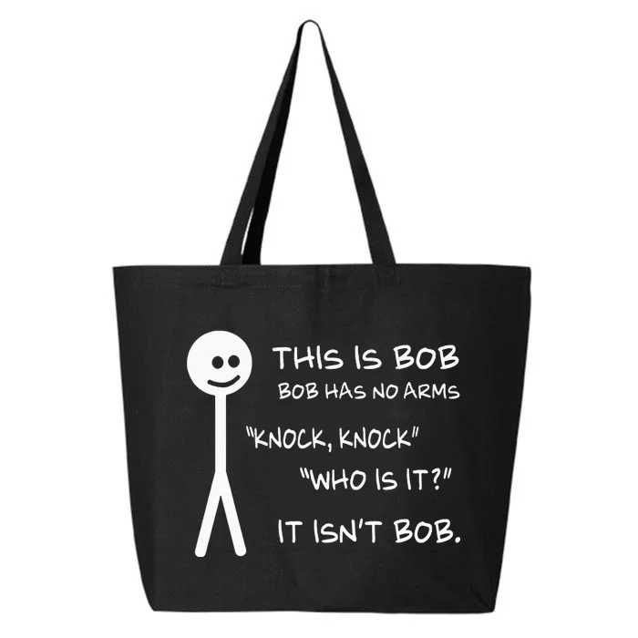 This Is Bob He Has No Arms Funny Knock Knock Sarcastic Humor 25L Jumbo Tote