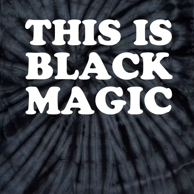 This Is Black Magic Black History Month Tie-Dye T-Shirt