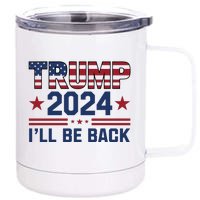 Trump ILl Be Back 2024 Graphic 12 oz Stainless Steel Tumbler Cup