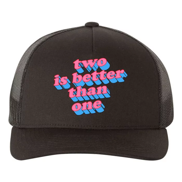 Two Is Better Than One Valentine Yupoong Adult 5-Panel Trucker Hat