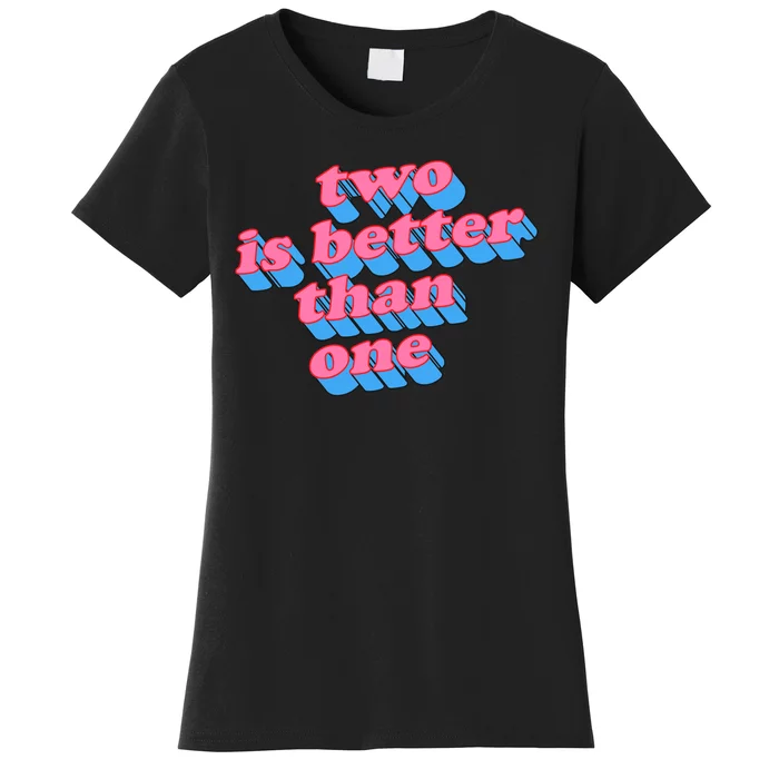 Two Is Better Than One Valentine Women's T-Shirt