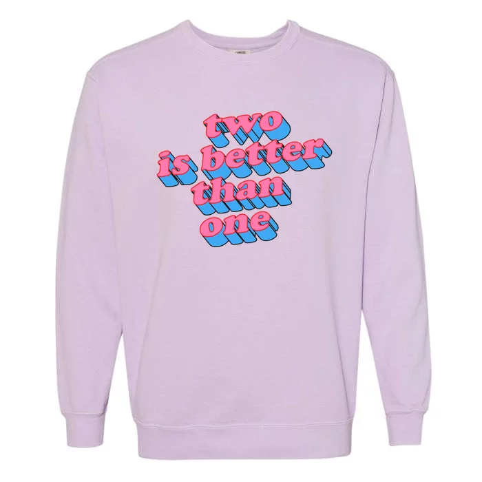 Two Is Better Than One Valentine Garment-Dyed Sweatshirt