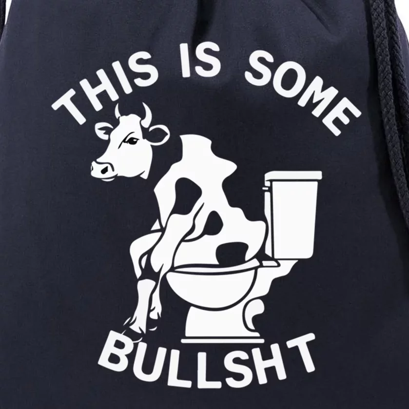 This Is Bullshit Bull Is Sitting On A Toilet Funny Sarcastic Funny Gift Drawstring Bag