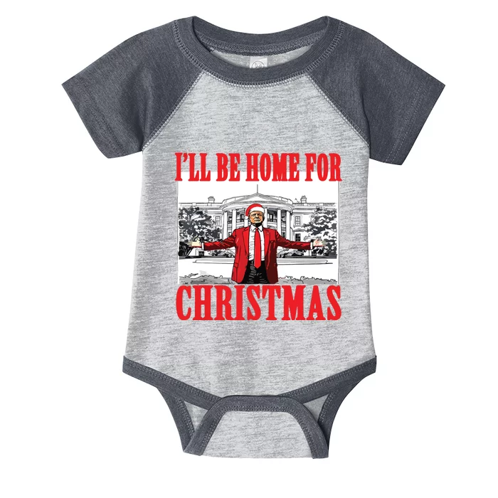 Trump ILl Be Home For Christmas Infant Baby Jersey Bodysuit