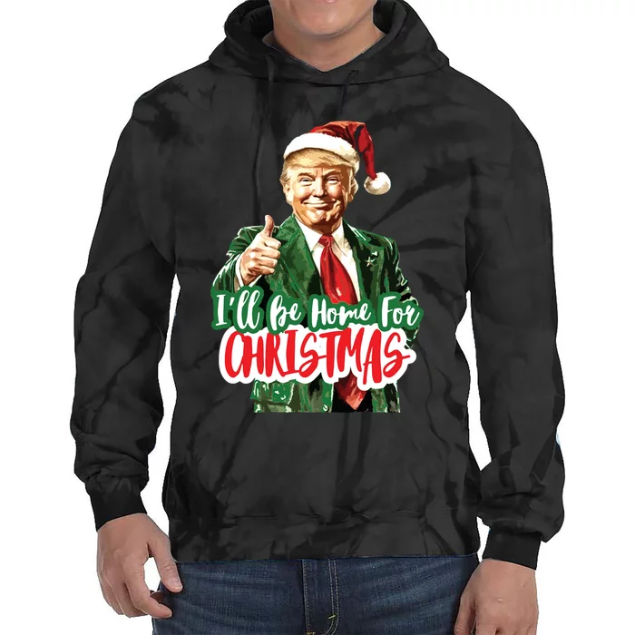 Trump ILl Be Home For Christmas Tie Dye Hoodie