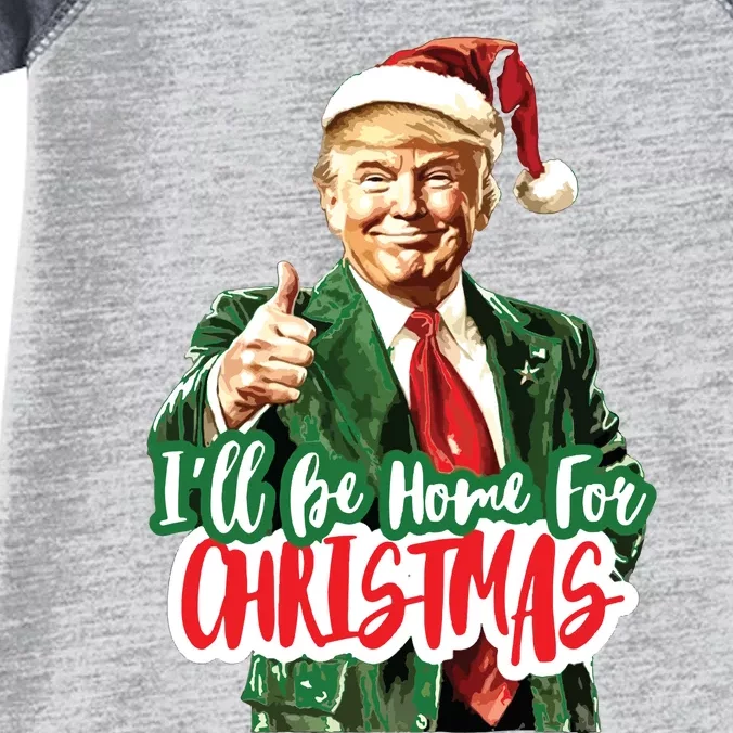 Trump ILl Be Home For Christmas Infant Baby Jersey Bodysuit