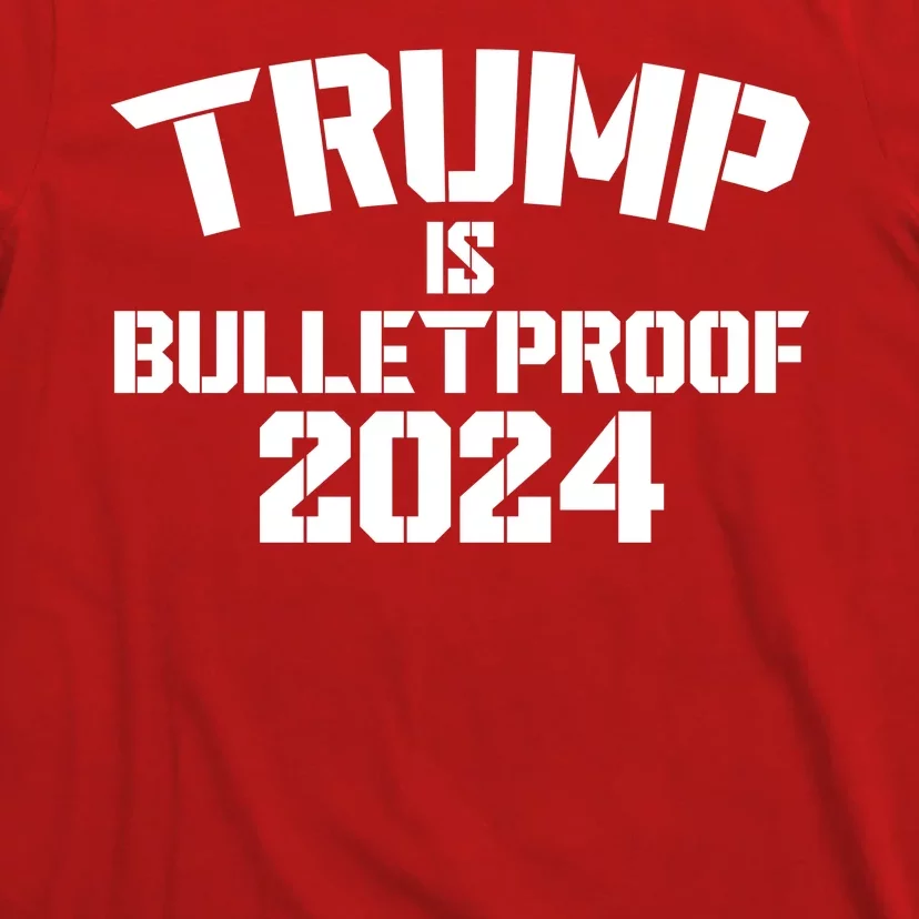 Trump Is Bulletproof 2024 Fight Election T-Shirt