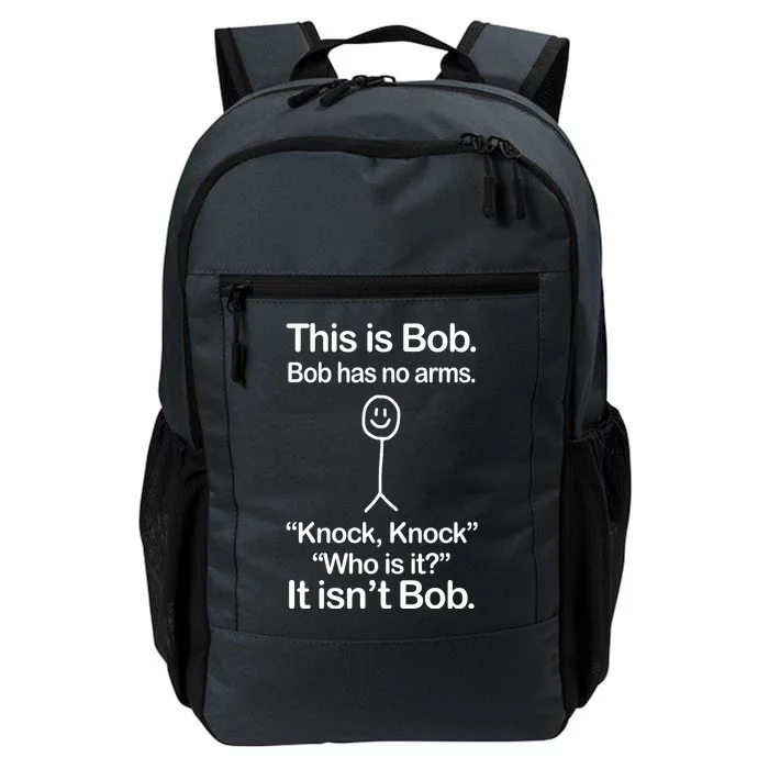 This Is Bob Bob Has No Arms Sarcastic Funny Daily Commute Backpack