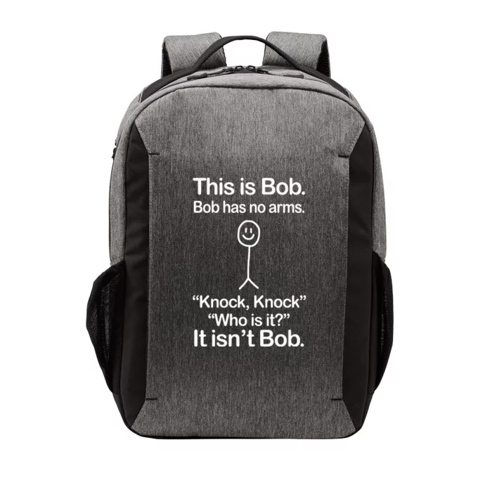 This Is Bob Bob Has No Arms Sarcastic Funny Vector Backpack