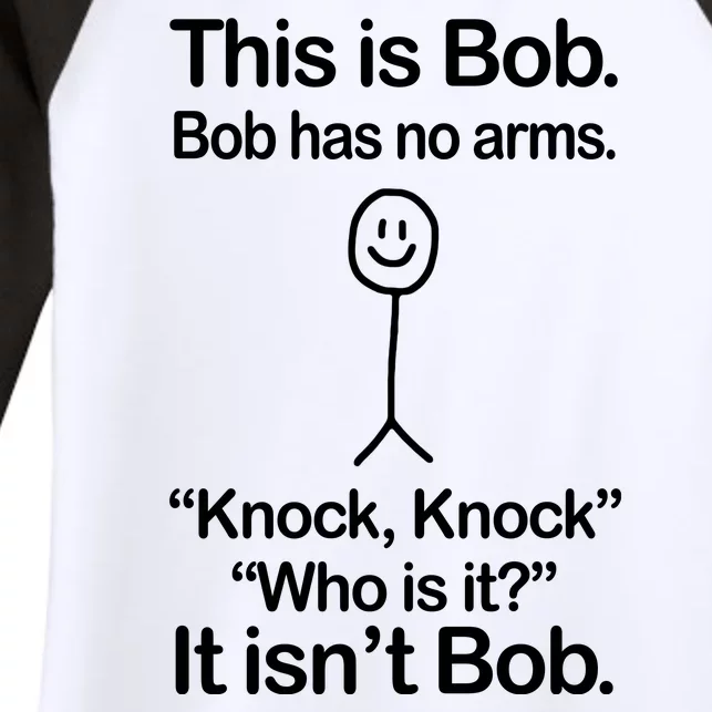 This Is Bob Bob Has No Arms Sarcastic Funny Women's Tri-Blend 3/4-Sleeve Raglan Shirt