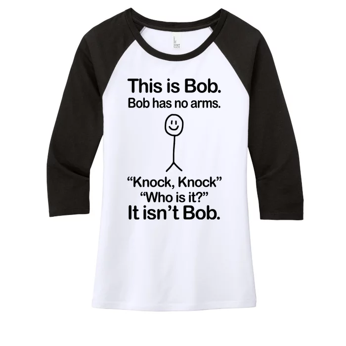 This Is Bob Bob Has No Arms Sarcastic Funny Women's Tri-Blend 3/4-Sleeve Raglan Shirt