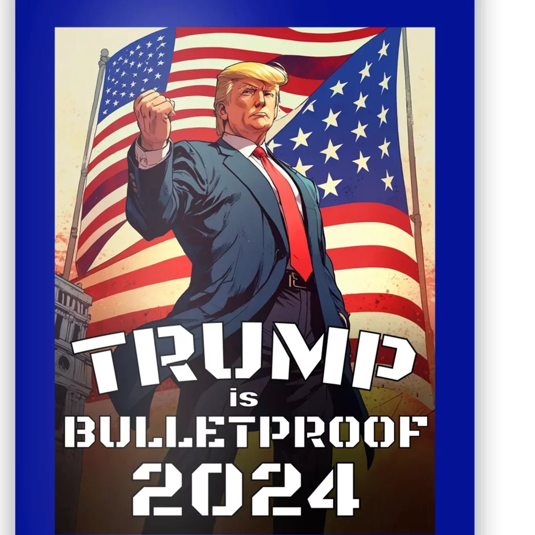 Trump Is Bulletproof Fight! Fight! Fight! 2024 Cute Gift Poster