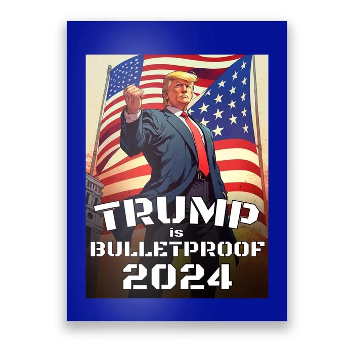 Trump Is Bulletproof Fight! Fight! Fight! 2024 Cute Gift Poster