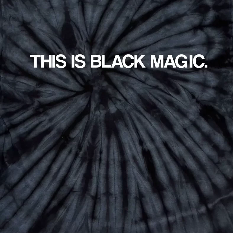 This Is Black Magic Tie-Dye T-Shirt