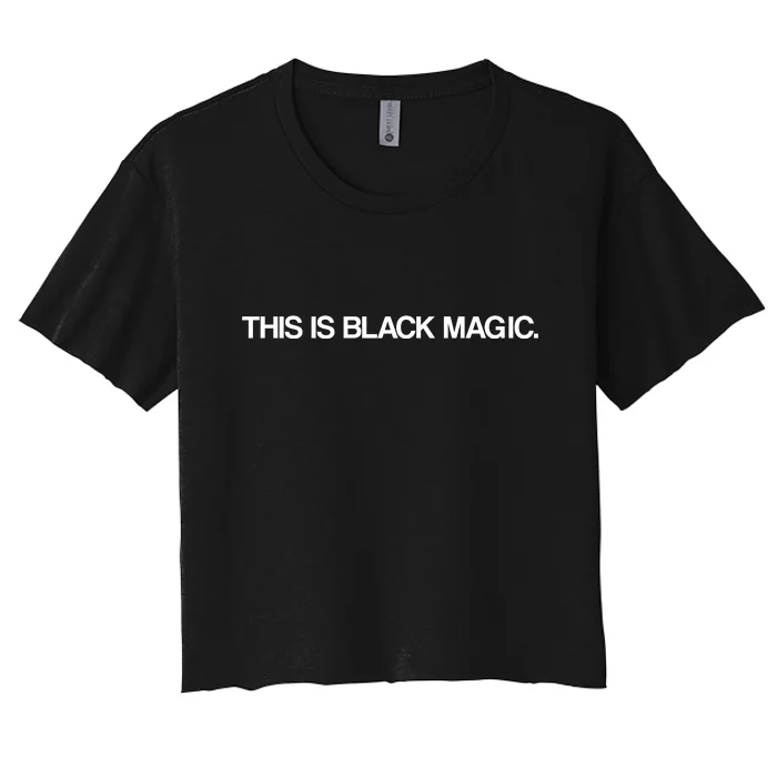 This Is Black Magic Women's Crop Top Tee