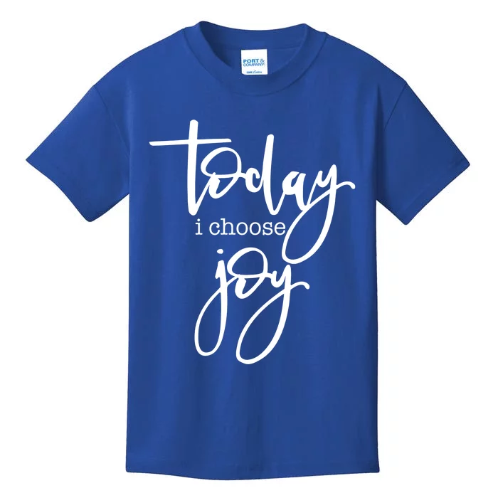 Today I Choose Joy Gift Uplifting Positive Slogan Gift Kids T-Shirt