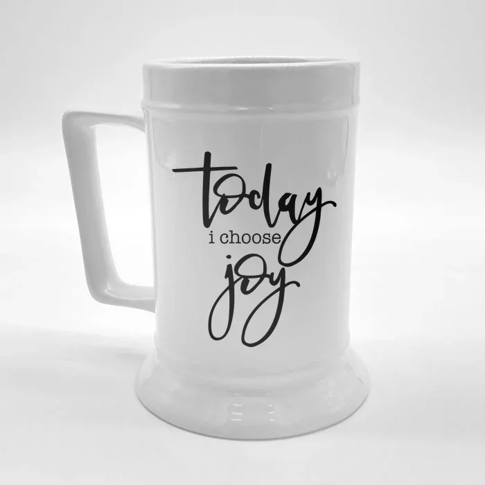 Today I Choose Joy Gift Uplifting Positive Slogan Gift Front & Back Beer Stein