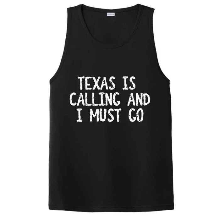 Texas is Calling and I Must Go Funny Home State Performance Tank