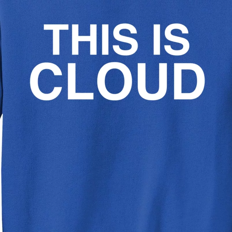 This Is Cloud Gift Tall Sweatshirt