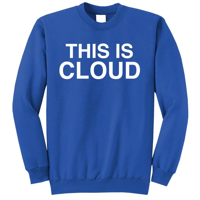 This Is Cloud Gift Tall Sweatshirt