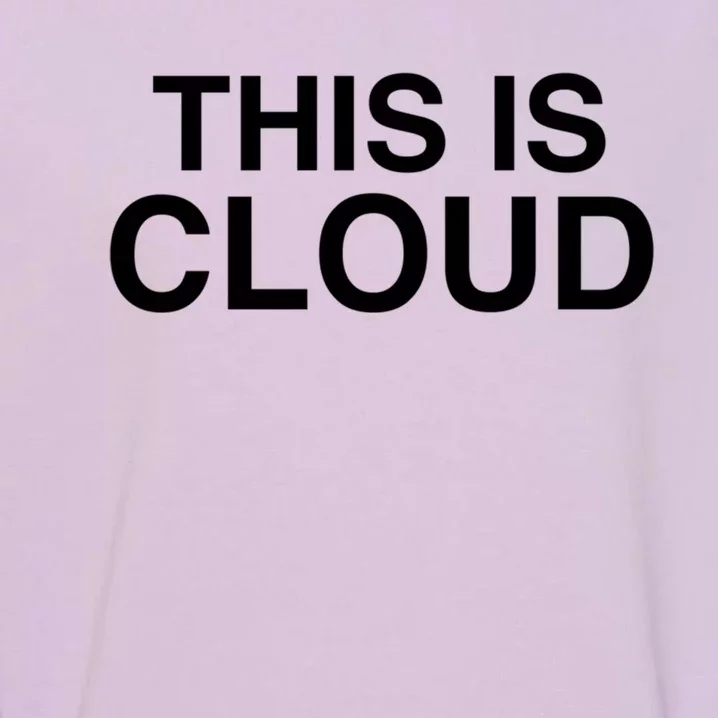 This Is Cloud Gift Garment-Dyed Sweatshirt