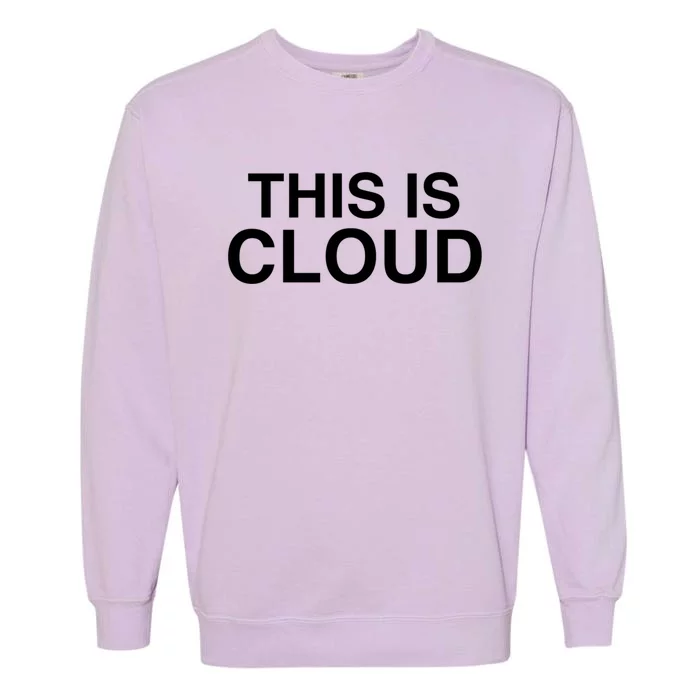 This Is Cloud Gift Garment-Dyed Sweatshirt