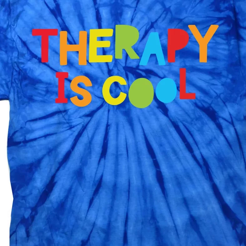 Therapy Is Cool Therapist Tal Health Matters Therapy Crew Gift Tie-Dye T-Shirt