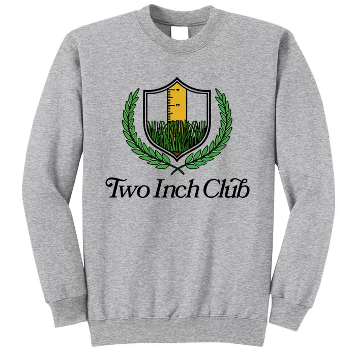 Two Inch Club Tall Sweatshirt