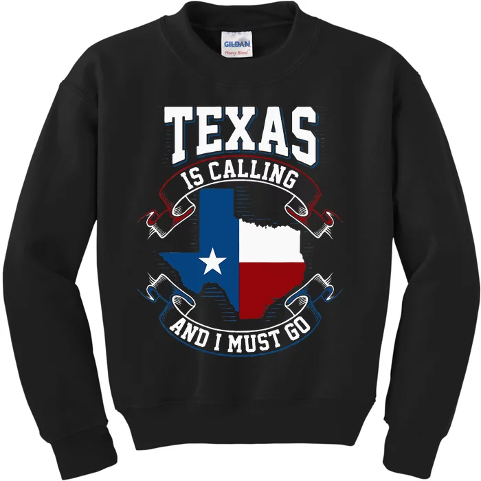 Texas Is Calling And I Must Go Kids Sweatshirt