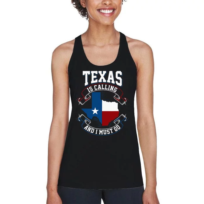 Texas Is Calling And I Must Go Women's Racerback Tank