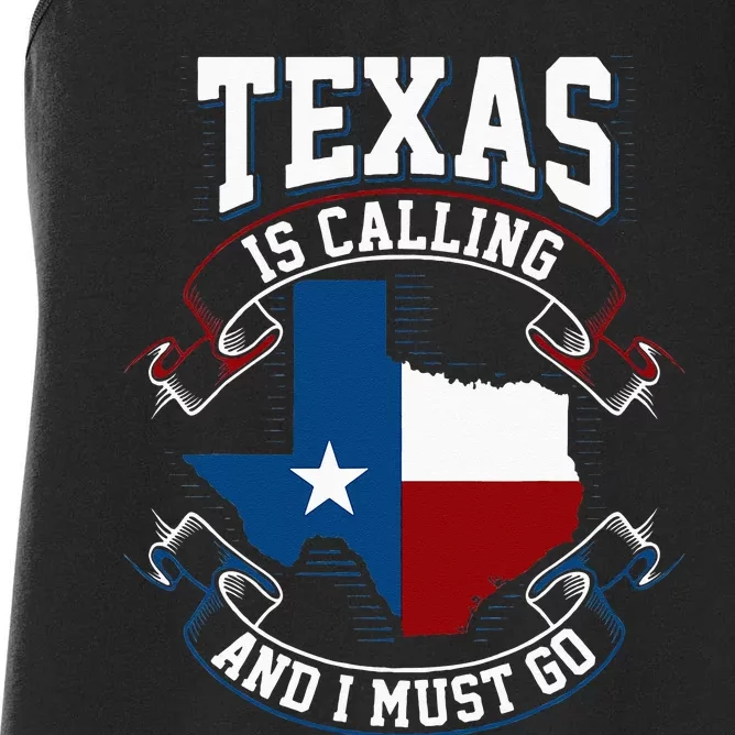 Texas Is Calling And I Must Go Women's Racerback Tank