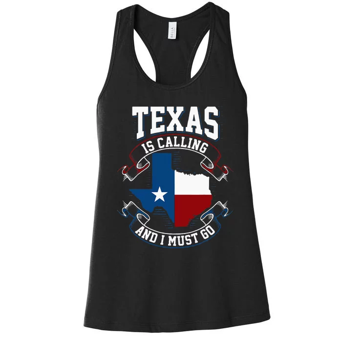 Texas Is Calling And I Must Go Women's Racerback Tank